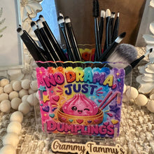 Load image into Gallery viewer, No Drama Just Dumplings - ACRYLIC PEN/PENCIL/MAKE UP BRUSHES HOLDER