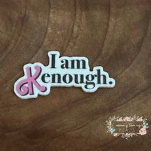 Load image into Gallery viewer, I Am Enough Flatback