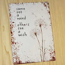 Load image into Gallery viewer, Creative Tin Sign 8X12 - Some See a Weed
