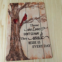 Load image into Gallery viewer, Creative Tin Sign 8X12  - Those we love don't go away
