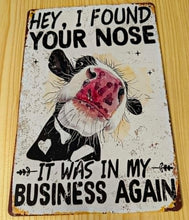 Load image into Gallery viewer, Creative Tin Sign 8X12  - Hey, I Found Your Nose
