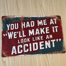Load image into Gallery viewer, Creative Tin Sign 8X12 - You Had me at
