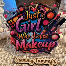 Load image into Gallery viewer, Just a Girl Who Loves Makeup - Acrylic Pen/Pencil/Brush Holder
