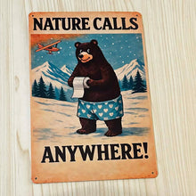 Load image into Gallery viewer, Creative Tin Sign 8X12 - Nature Calls Anywhere
