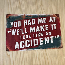 Load image into Gallery viewer, Creative Tin Sign 8X12 - You Had me at
