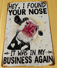 Load image into Gallery viewer, Creative Tin Sign 8X12  - Hey, I Found Your Nose
