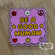 Load image into Gallery viewer, ACRYLIC FLATBACK - Be a Good Human - Pink Glitter Backing Glitter Flatback
