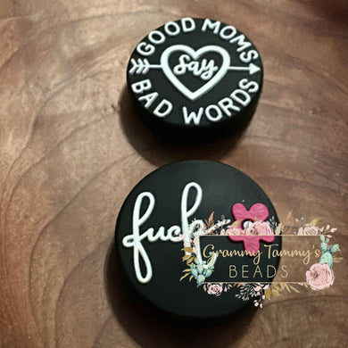 Good Moms Say Bad Things - Front And Back Are Different Focal Beads