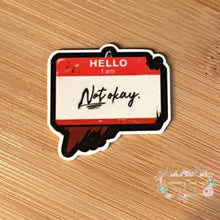 Load image into Gallery viewer, Hello I am not OK - Acrylic Flatback Flatback
