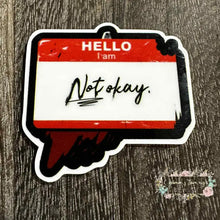 Load image into Gallery viewer, Hello I am not OK - Acrylic Flatback Flatback
