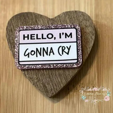Hello - I’m going to cry - Acrylic Pink Glitter Flatback Glitter Flatback