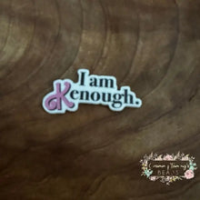 Load image into Gallery viewer, I Am Enough Flatback

