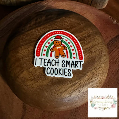 I Teach Smart Cookies Flatback