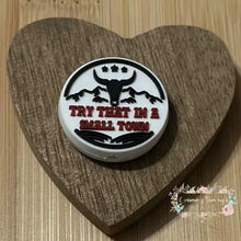 Load image into Gallery viewer, Try That in a Small Town - Silicone Focal Bead - One Count Silicone Focal Bead
