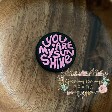 You Are My Sunshine Silicone Focal Bead